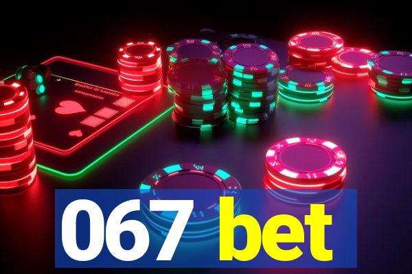 067 bet